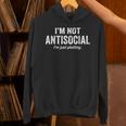 I'm Not Antisocial I'm Just Plotting Saying Introvert Unisex Hoodie I'm Not Antisocial I'm Just Plotting Saying Introvert Unisex Hoodie