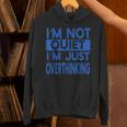 I'm Not Quite I'm Overthinking Introvert Quote Unisex Hoodie I'm Not Quite I'm Overthinking Introvert Quote Unisex Hoodie