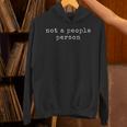 Introvert Antisocial Sayings Not A People Person Unisex Hoodie Introvert Antisocial Sayings Not A People Person Unisex Hoodie