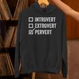 Introvert Extrovert Pervert Sarcasm Adult Joke s Unisex Hoodie Introvert Extrovert Pervert Sarcasm Adult Joke s Unisex Hoodie