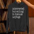 Introvert Joke Introverted Ladybug Lover Unisex Hoodie