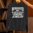 Introvert Quotes Introverted Discuss Making Jewelry Unisex Hoodie