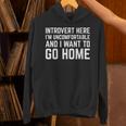 Introvert I Want To Go Home Homebody Loner Humor Unisex Hoodie