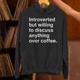 Introverted Coffee Lover Introvert Sarcasm Unisex Hoodie Introverted Coffee Lover Introvert Sarcasm Unisex Hoodie