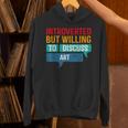 Introverted But Willing To Discuss Art Unisex Hoodie Introverted But Willing To Discuss Art Unisex Hoodie