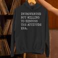 Introverted But Willing To Discuss The Attitude Era Sarcasm Unisex Hoodie Introverted But Willing To Discuss The Attitude Era Sarcasm Unisex Hoodie