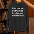 Introverted But Willing To Discuss Badminton Introverts Unisex Hoodie