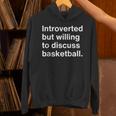 Introverted But Willing To Discuss Basketball Introverts Unisex Hoodie