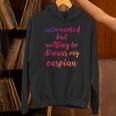 Introverted Willing To Discuss Caspian Introvert Unisex Hoodie Introverted Willing To Discuss Caspian Introvert Unisex Hoodie