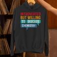Introverted But Willing To Discuss Chemistry Unisex Hoodie Introverted But Willing To Discuss Chemistry Unisex Hoodie