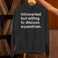 Introverted But Willing To Discuss Equestrian Introverts Unisex Hoodie Introverted But Willing To Discuss Equestrian Introverts Unisex Hoodie