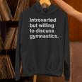 Introverted But Willing To Discuss Gymnastics Introverts Unisex Hoodie