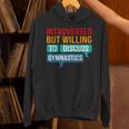 Introverted But Willing To Discuss Gymnastics Unisex Hoodie Introverted But Willing To Discuss Gymnastics Unisex Hoodie