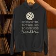 Introverted But Willing To Discuss Pickleball Unisex Hoodie Introverted But Willing To Discuss Pickleball Unisex Hoodie