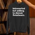 Introverted But Willing To Discuss Polarbears Introvert Say Unisex Hoodie Introverted But Willing To Discuss Polarbears Introvert Say Unisex Hoodie