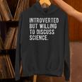 Introverted But Willing To Discuss Science Quote Unisex Hoodie Introverted But Willing To Discuss Science Quote Unisex Hoodie