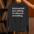 Introverted But Willing To Discuss Wrestling Introverts Unisex Hoodie Introverted But Willing To Discuss Wrestling Introverts Unisex Hoodie