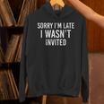 Introverts Anxiety Sorry I'm Late I Wasn't Invited Apologies Unisex Hoodie