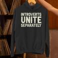 Introverts Unite Separately I Introvert Unisex Hoodie Introverts Unite Separately I Introvert Unisex Hoodie
