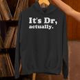 It's Dr Actually Phd Graduation Graduate New Doctor Unisex Hoodie