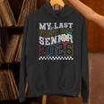 My Last First Day Senior 2026 Graduation Class Of 2026 Unisex Hoodie