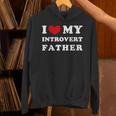 I Love My Introvert Father I Heart My Introvert Father Unisex Hoodie I Love My Introvert Father I Heart My Introvert Father Unisex Hoodie