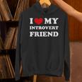 I Love My Introvert Friend I Heart My Introvert Friend Unisex Hoodie I Love My Introvert Friend I Heart My Introvert Friend Unisex Hoodie