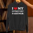 I Love My Introvert Partner I Heart My Introvert Partner Unisex Hoodie I Love My Introvert Partner I Heart My Introvert Partner Unisex Hoodie