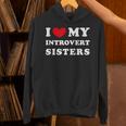 I Love My Introvert Sisters I Heart My Introvert Sisters Unisex Hoodie I Love My Introvert Sisters I Heart My Introvert Sisters Unisex Hoodie