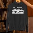 In Loving Memory Of When I Gave a Shit Carefree Unisex Hoodie