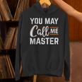Masters Degree You May Call Me Master Graduation Unisex Hoodie