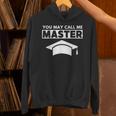 Masters Degree MBA Graduation You May Call Me Master T-Shirt Unisex Hoodie