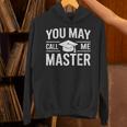 You May Call Me Master For Masters Degree Graduation Unisex Hoodie