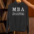 MBA Graduation When Your BS Can't Take You Further Unisex Hoodie