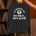 In Memory Of Oh Wait He's Alive Cross Unisex Hoodie In Memory Of Oh Wait He's Alive Cross Unisex Hoodie