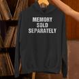 Memory Sold Separately Gag For Forgetful & Old People Unisex Hoodie