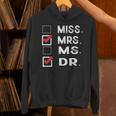 Miss Mrs Ms Dr Check Doctoral Student Bye PhD Graduation Unisex Hoodie