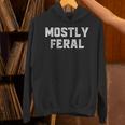 Mostly Feral Introvert Sarcastic Unisex Hoodie Mostly Feral Introvert Sarcastic Unisex Hoodie