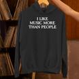 I Like Music More Than People Introverted Music Lover Unisex Hoodie