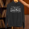 My Nephew Graduation Shirts For Family 2019 Senior Class Unisex Hoodie