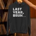 New Year's Resolution Last Year Bruh Bad Memory Past Unisex Hoodie