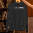 No Hablo English Sarcastic Introvert ESL Unisex Hoodie No Hablo English Sarcastic Introvert ESL Unisex Hoodie
