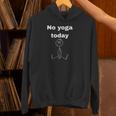 No Yoga Today Quote Introvert Relax Day Vibes Unisex Hoodie