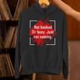 Not Booked Or Busy Just Not Coming Introvert Unisex Hoodie Not Booked Or Busy Just Not Coming Introvert Unisex Hoodie