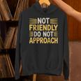 Not Friendly Do Not Approach Introvert Antisocial Unisex Hoodie Not Friendly Do Not Approach Introvert Antisocial Unisex Hoodie