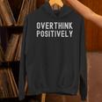 Overthink Positively Sarcastic Anxious Introvert Humor Unisex Hoodie Overthink Positively Sarcastic Anxious Introvert Humor Unisex Hoodie
