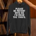Be Patient I'm From The 1900s Gen X Elder Millennial Unisex Hoodie Be Patient I'm From The 1900s Gen X Elder Millennial Unisex Hoodie