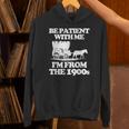 Be Patient With Me I'm From The 1900s Over The Hill Unisex Hoodie