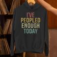 I Have Peopled Enough Today Introvert Unisex Hoodie I Have Peopled Enough Today Introvert Unisex Hoodie
