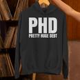 PHD Pretty Huge Debt Doctoral Degree PHD Graduation Unisex Hoodie